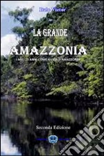 La grande Amazzonia libro