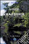 La grande Amazzonia libro