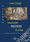 Palermo. Leggende, misteri, piaceri. Cronache, storia, tradizioni popolari, pasquinate libro