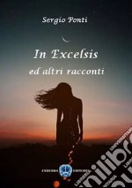 In excelsis ed altri racconti libro