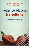 Tre volte te libro di Moccia Federico