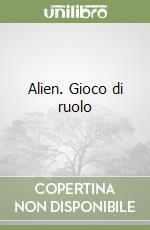 Alien. Gioco di ruolo