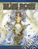 Blue Rose. Gioco di ruolo fantasy romantico libro