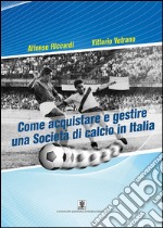 Come acquistare e gestire una società di calcio in Italia