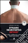 Dynamic neurotaping method. Testo scientifico semplificato ad uso professionale libro di Comunale Corrado