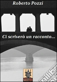 Ci scriverò un racconto...