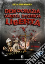 Democrazia, verità, storica, libertà libro