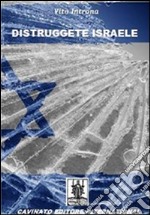 Distruggete Israele libro