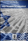 Distruggete Israele libro di Introna Vito