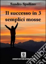 Il successo in 3 semplici mosse libro