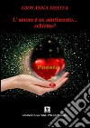 L'amore è un sentimento... schietto? libro di Melita Giovanna