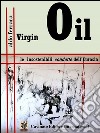 Virgin Oil. Le insostenibili condotte dell'Eurasia libro