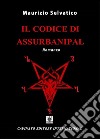 Il codice di Assurbanipal libro di Selvatico Maurizio