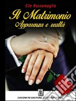 Il matrimonio. Apparenza e realtà libro