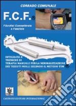 F.C.F.® Fibrolisi connettivale e facciale