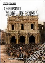 Frammenti di storia bresciana libro