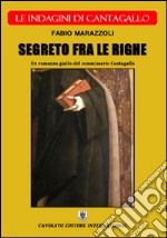 Segreto fra le righe. Le indagini di Cantagallo libro