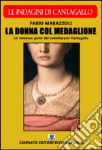 La donna col medaglione. Le indagini del commissario Cantagallo libro