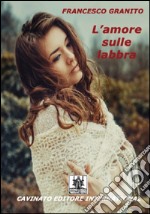 L'amore sulle labbra