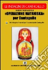 Operazione Matrioska. Le indagini del commissario Cantagallo libro di Marazzoli Fabio