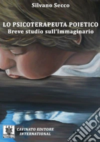 Lo psicoterapeuta poietico. Breve studio sull'immaginario libro
