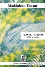 Travel therapy. 3 tipe in viaggio