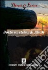 Sotto la stella di Allah libro di Lovison Deborah G.