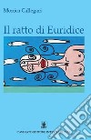 Il ratto di Euridice libro di Callegari Monica