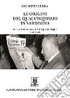 Le origini del qualunquismo in Sardegna. Il Fronte dell'Uomo qualunque 1945-1956 libro