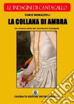 La collana di ambra. Le indagini di Cantagallo libro