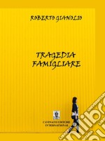 Tragedia famigliare libro