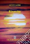 Rinascita libro di Lepre Genny