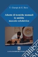 Atlante di tecniche manuali in ambito muscolo scheletrico