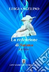 La redenzione di Satana libro di Angelino Luigi