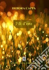 Fili d'oro libro di Cappa Debora