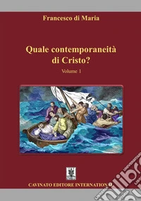 Quale contemporaneità di Cristo?. Vol. 1 libro