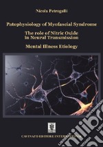 Patophysiology of myofascial syndrome. The role of nitric oxide in neural transmission. Mental illness etiology