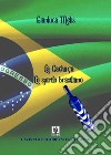 La cachaca. Lo spirito brasiliano libro