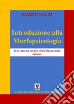 Introduzione alla Morfopsicologia. Superamento teorico della fisiognomica classica