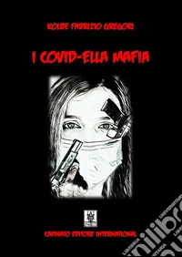 I covid-ella mafia. Ediz. speciale