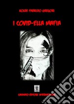 I covid-ella mafia. Ediz. speciale libro