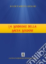 La sindrome della Sacra Sindone libro