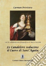 Le candelore seducono il cuore di sant'Agata