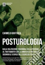 Posturologia. Dalla valutazione funzionaledella postura al trattamento con la ginnastica posturale secondo le scienze dell'esercizio fisico. Ediz. illustrata libro