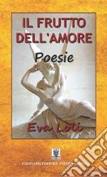 Il frutto dell'amore. Nuova ediz. libro