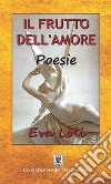 Il frutto dell'amore. Nuova ediz. libro