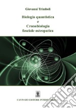 Biologia quantistica e Cronobiologia fasciale osteopatica libro