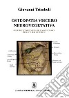 Osteopatia viscero neurovegetativa. Presupposti teoretici ed applicazione clinica mediante test e tecniche libro