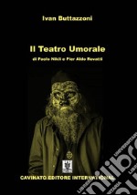 Il Teatro Umorale di Paolo Nikli e Pier Aldo Rovatti libro