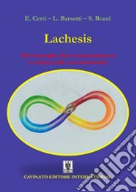 Lachesis. Dal germoglio alla seconda primavera. La donna nelle sue metamorfosi. Ediz. illustrata libro